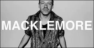 Que chante Macklemore ?