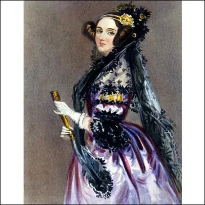 Qu'a invent vers 1845 Lady Ada Byron Lovelace, la fille du grand pote Lord Byron ?