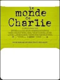 J'ai jou dans le film :  Le monde de Charlie . Je suis...