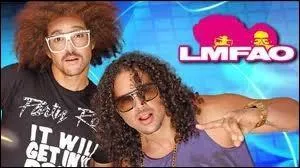 Restons dans le domaine musical, mais en mode  party time , cette fois, avec le duo de dance pop LMFAO. Vous savez, ceux qui chantent  Sexy and I Know It . Mais que signifie l'acronyme LMFAO ?