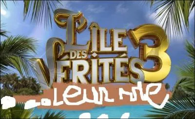 Complter cette phrase :  L'le des vrits 3 ...  