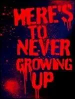 Qui chante  Here's To Never Growning Up  ?