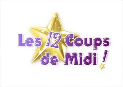 Qui prsente les 12 coups de midi ?