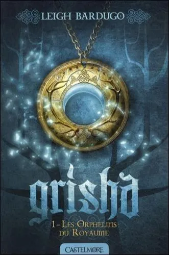  Grisha  est le premier volet :