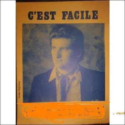 Sous quel nom de scne est plus connu Claude Moine, l'interprte de  C'est facile  chanson o il dit :  C'est facile, les promesses et les serments, c'est facile d'tre amoureux tout le temps, c'est facile de le dire  tout moment, mais le faire est parfois plutt fatigant  ?