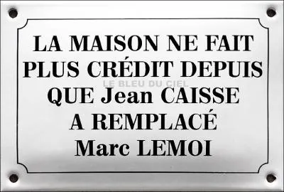 La nouvelle affiche qu'on trouve derrire les comptoirs :