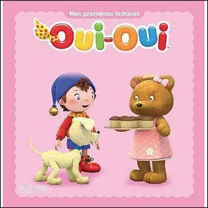 Voici Oui-Oui et ...