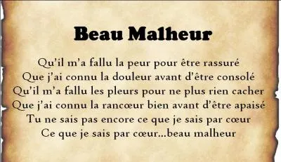 Quel artiste, qui s'est fait connatre en interprtant Louis XIV dans la comdie musicale  Le roi Soleil , a actuellement  son rpertoire une chanson intitule  Beau Malheur  ?