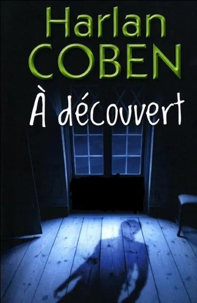 Qui est le narrateur du livre  A dcouvert  de Harlan Coben ?
