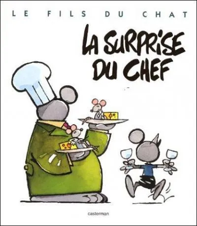 Qui est l'auteur de cette BD intitule  La surprise du chef , tome 7 de la srie  Le fils du chat  ?