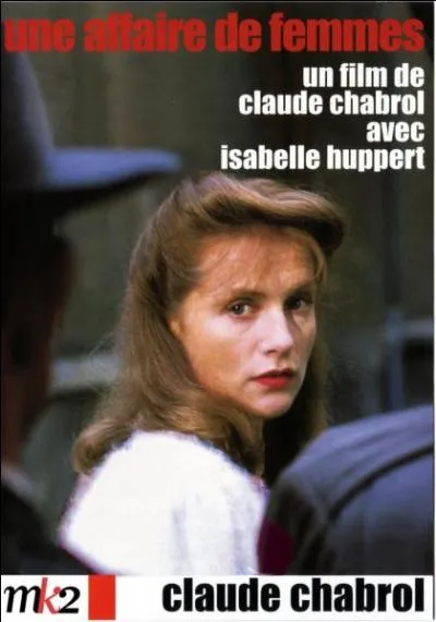 Qui jouait dans le film  une affaire de femmes  ?