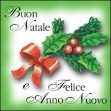  Joyeux Nol et bonne anne !  - Vous avez peu de chance d'entendre :  Buon Natale e Felice Anno Nuovo   