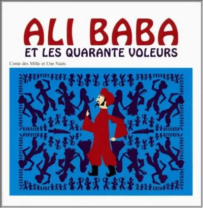Quel nom permet  Ali Baba de pntrer dans le repaire des 40 voleurs ?