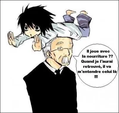 Mais il arrive  L de jouer avec la nourriture. Pourtant, il a grandi  la Wammy's House, qui est rpute pour la qualit de son ducation. Je ne comprends pas. Le ykan, par exemple, avant de le manger...