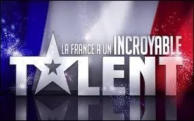 Sur quelle chane retrouvons- nous  La France a un incroyable talent  ?