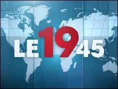 Sur quelle chane retrouvons-nous  Le 19. 45  ?