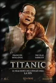 Nous finissons ce quiz avec le film  Titanic . Avec qui Franois Hollande est-il sur l'affiche de ce film ?