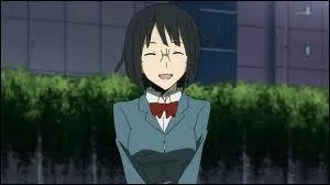 Cette fille apparat dans  Durarara !  . C'est une fille plutt timide et silencieuse. C'est une camarade de classe de Rygamine Mikado et elle passe beaucoup de temps avec ce dernier mais aussi avec Kida Masaomi. C'est...