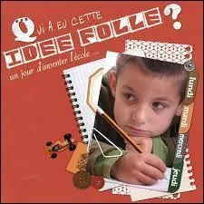 Qui chantait  Qui a eu cette ide folle un jour d'inventer l'cole  ?