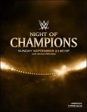 Quel était le Main Event de Night Of Champions 2014 ?
