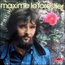 En 1972, Maxime Le Forestier chantait ''La Rouille'' sur son premier album qui s'intitulait...