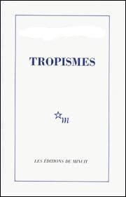 Marguerite Duras a crit  Tropismes .
