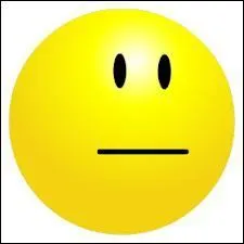 Quel est le smiley pas trs sr ?