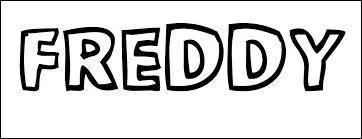 Qui est Freddy ?