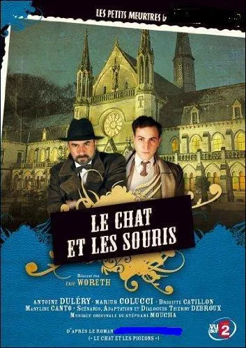  Le chat et les souris  est le titre d'un des pisodes d'une srie tl diffuse sur France2, intitule  Petits meurtres . De quel auteur sont inspires ces histoires ?