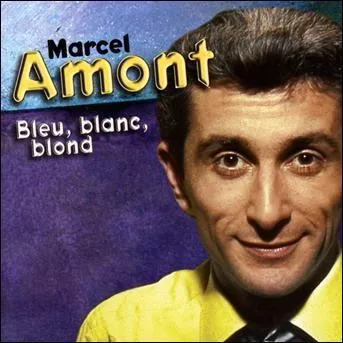  Bleu, Blanc, Blond  est une chanson chante par Marcel Amont. Dans la chanson, si bleu est le ciel de Provence et si blanc est le goland, blond est ...