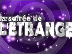 Qui prsentent... 'La soire de l'trange' ?