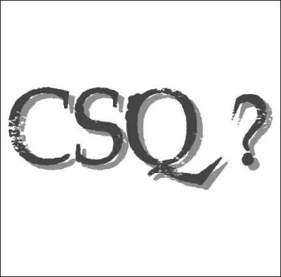 Que signifie l'acronyme CSQ ?