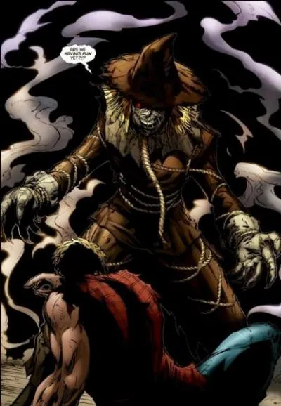 Docteur en psychologie et utilisant des gaz hallucinognes, il se fait appel l'pouvantail pour insuffler la terreur  tous. Son vrai nom est :