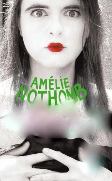 En regardant l'image, quel est le nom de ce roman d'Amélie Nothomb?