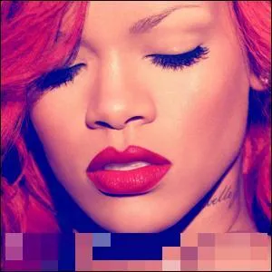 Quel est ce disque, que Rihanna a compos et interprt, sorti en novembre 2010 ?
