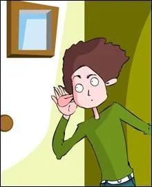 Il ------------ l'oreille ; il s'en passe des choses derrire une porte !