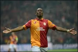 Direction la Turquie, Istanbul et Galatasaray avec bien videmment Didier Drogba, ancien joueur de :