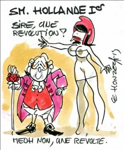 Une citation qui serait amusante si son auteur avait conserv toute sa tte : C'est une rvolte ? Non Sire, c'est une rvolution !