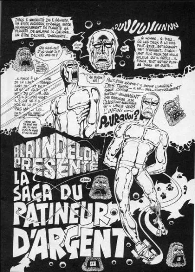 Dans la  saga du Patineur d'argent , une parodie d'un hros de comics trs connu, quelle question ne se pose pas cet as de la glisse ?