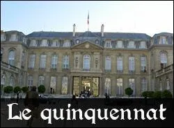Quelle est la dure d'un quinquennat ?