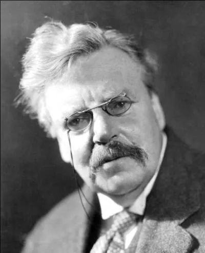 Gilbert Keith Chesterton (1874-1936) a dit :