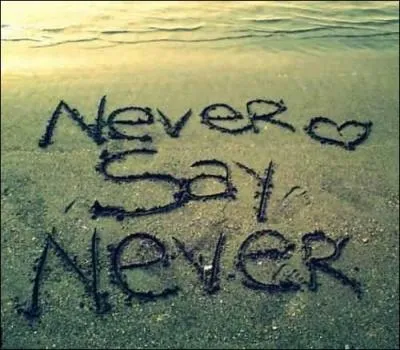 Pourquoi Justin a-t-il dit  Never Say Never  ?