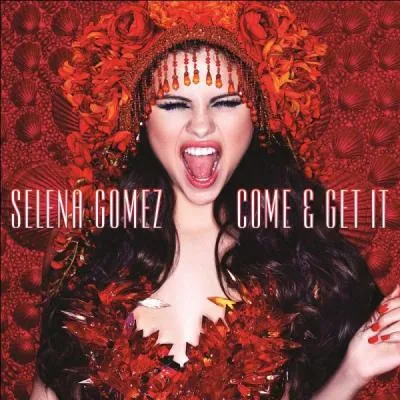 Selena Gomez - Come and get it. Sur quelles albums apparat la chanson ?