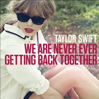 Taylor Swift - We are never ever getting back together. En franais, que veut dire le titre ?