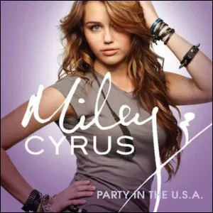 Miley Cyrus - Party in the USA. Quelle chanteuse trs connue a contribu  l'criture de la chanson ?