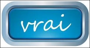 Laquelle de ces affirmations est vraie ?