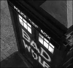 Qui a crit sur le TARDIS ''Bad Wolf'' (''Mchant Loup'' en franais) ?