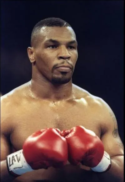 Mike Tyson, tait ce qu'on appelle un :