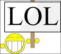 Que signifie les lettres  LOL , tellement utilises dans les sms ?