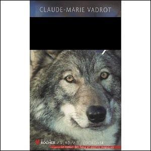 Quel est ce roman de Claude-Marie Vadrot sorti en 2009 ?